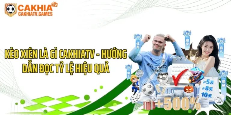 Kèo Xiên Là Gì CakhiaTV - Hướng Dẫn Đọc Tỷ Lệ Hiệu Quả