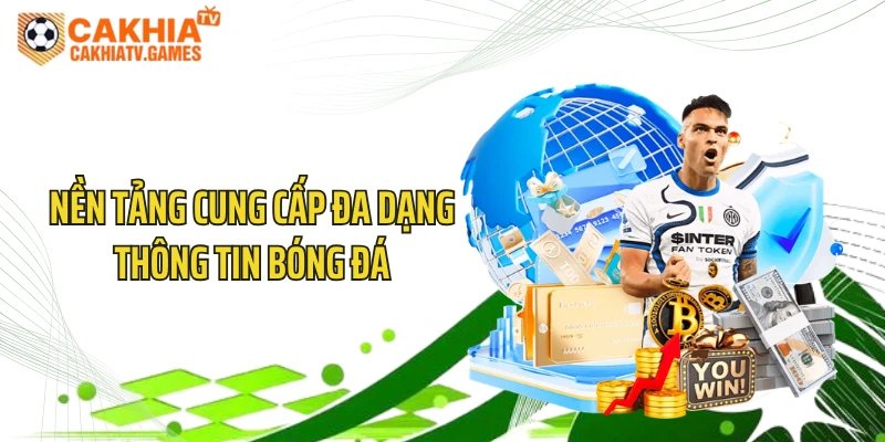 Nền tảng cung cấp đa dạng thông tin bóng đá