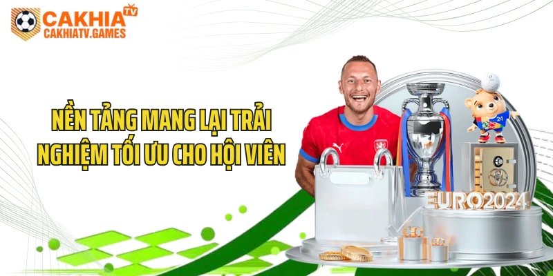 Nền tảng mang lại trải nghiệm tối ưu cho hội viên
