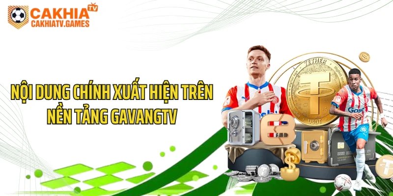 Nội dung chính xuất hiện trên nền tảng GavangTV