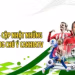 ThapcamTV - Cập Nhật Những Trận Cầu Đáng Chú Ý CakhiaTV